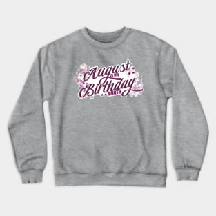 August birthday month Crewneck Sweatshirt